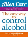 Cover image for Allen Carr's Easy Way to Control Alcohol